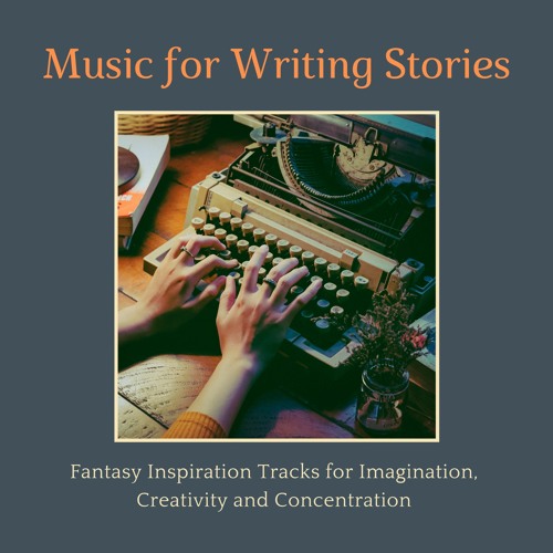 Music For Writing Stories