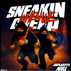 1UpJayyy x Migz - Sneakin When We Creep