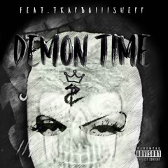 Demon Time [Feat Trapboiiishepp] (Official Audio)