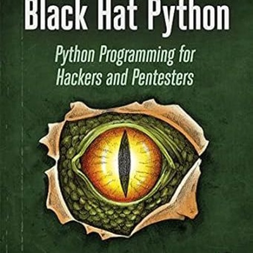 🌳[Read BOOK-PDF] Black Hat Python 2nd Edition Python Programming for Hackers and Pentes 🌳
