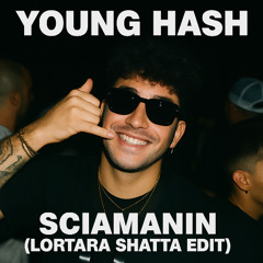 SCIAMANIN (lortara shatta edit)