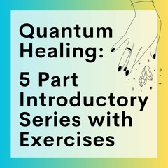 Quantum Healing 101