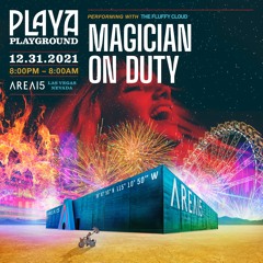Magician On Duty @ The Fluffy Cloud [Playa Playground Festival]