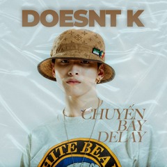 Chuyến Bay Delay - DOESNT.K [Official Audio]