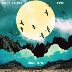 Mikey Pauker - Rise (Mose Remix)