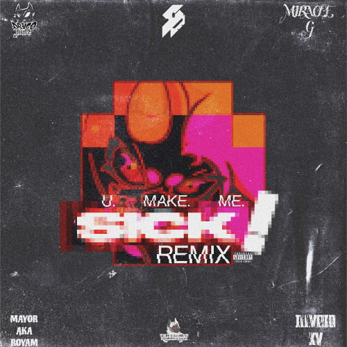 TAPS X DRACO DUBZ X MIRACLE G X ILLVOID XV X MAYORAKAROYAM - U MAKE ME SICK