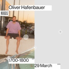 Oliver Hafenbauer – Noods Radio 29 March 2023