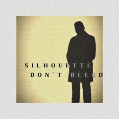 Silhouette Don’t Bleed