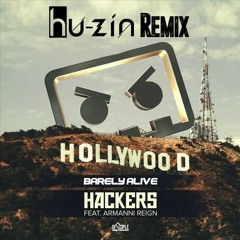 Barely Alive - Hackers Ft. Armanni Reign (hu-zin Remix)