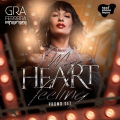 My Heart Feeling Promo Set DJ Grá Ferreira