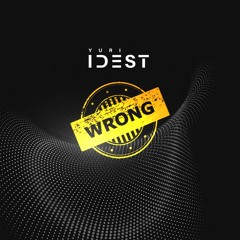 Yuri Idest - Wrong