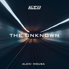 Alexi Mousa - The Unknown