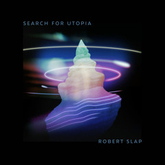 Search For Utopia - Part III