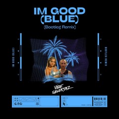 David Guetta & Bebe Rexha - I'm Good (Blue) (Vibe Selektaz Bootleg DnB Remix) (FREE DOWNLOAD)