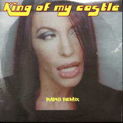 King Of My Castle - (Raphi Remix)