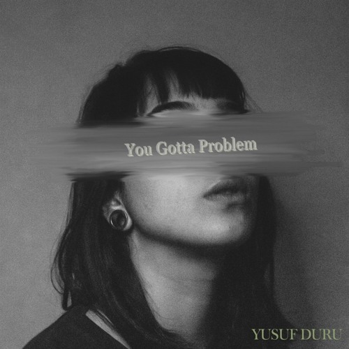 You Gotta Problem