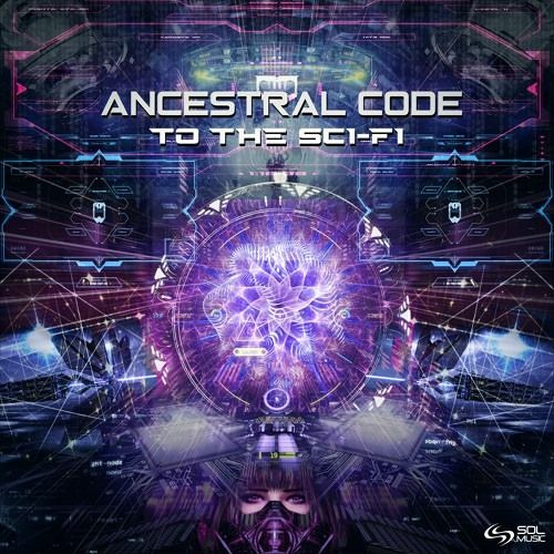 Ancestral Code - To The Sci - Fi