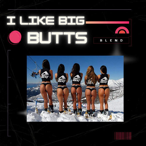 Blend - I Like Big Butts (Sample)