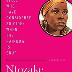 [View] [EPUB KINDLE PDF EBOOK] For colored girls who have considered suicide/When the