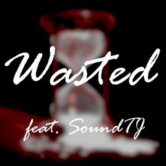 Wasted (feat. SoundTJ)