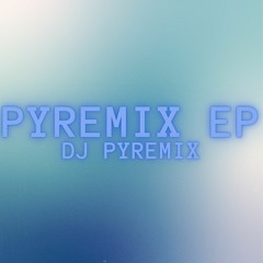 PYREMIX EP