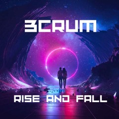 3CRUM - Rise and Fall (PREVIEW)