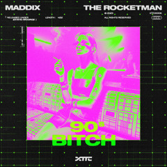 Maddix, The Rocketman - 90s Bitch (Extended Mix)
