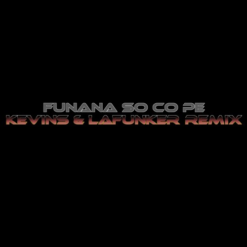 Funana So Cu Pe (KEVINS & LAFUNKER Remix)