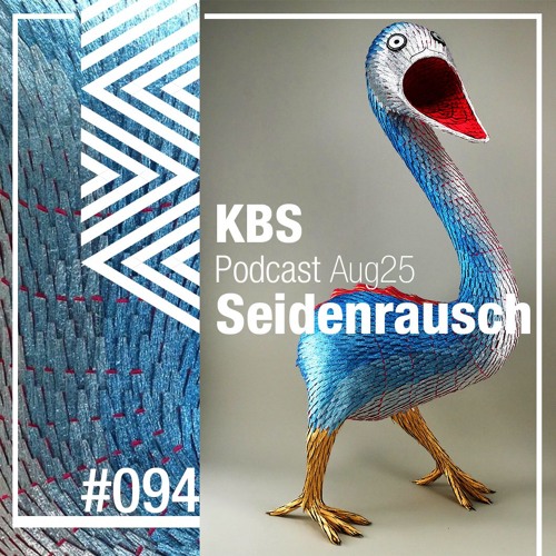 [Seidenrausch] @ [KBS Podcast 094] [250808]