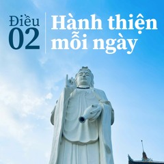 ĐIỀU 02: Hành thiện mỗi ngày