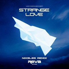 Lucky Choice - Strange Love (Nixeles Remix)