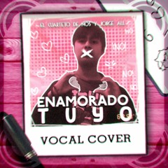 ▶El Cuarteto De Nos - ENAMORADO TUYO - 【Vocal Cover】- Team Aller.mp3