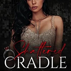 VIEW EPUB KINDLE PDF EBOOK Shattered Cradle (Makarova Bratva Book 2) by  Nicole Fox 💖