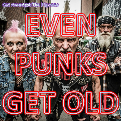 Even Punks Get Old