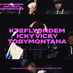 TobyMontana - Icky Vicky x KT2FLYonDem