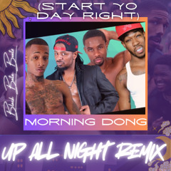 Morning Dick (Start Yo Day Right) [Up All Night Remixxx]