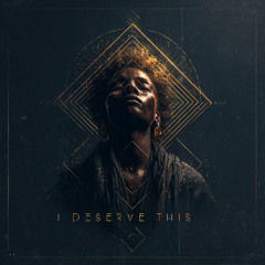 I DESERVE THIS - AFRO DEEP VOCAL