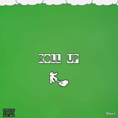 Roll Up (Prod TeeDee)