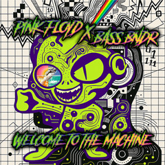 PINK FLOYD - WELCOME TO THE MACHINE (BASS BNDR MIX)
