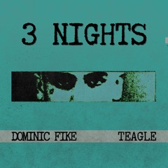3 Nights - Teagle (DNB Edit)