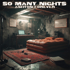 So many nights - Ashton Forever