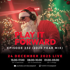 Play It Forward Ep. 232 (2025 Year Mix Special) [Trance & Progressive] by Casepeat - 12/24/25 LIVE