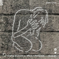 Crying Outcast w/ Miles J Paralysis 08/08/25