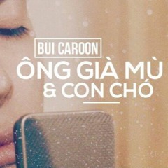 Ông Già Mù Và Con Chó - Bùi Caroon