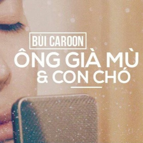 Ông Già Mù Và Con Chó - Bùi Caroon