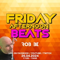 FRIDAY AFTERNOON BEATS #156 - Livestream 260424 🎧