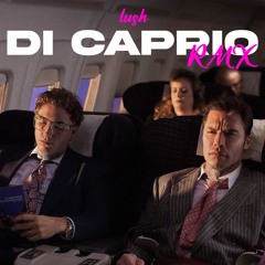 DI CAPRIO (Lush REMIX)