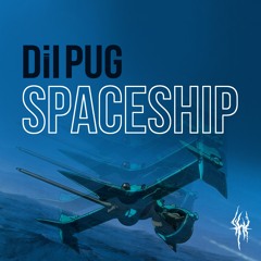 Dil Pug - Spaceship [Buy - for free download]