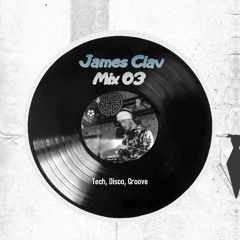 Tech, Disco, Groove (James Clav Mix 03)