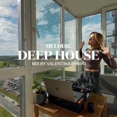 Melodic Deep House mix by Valentina Bravo